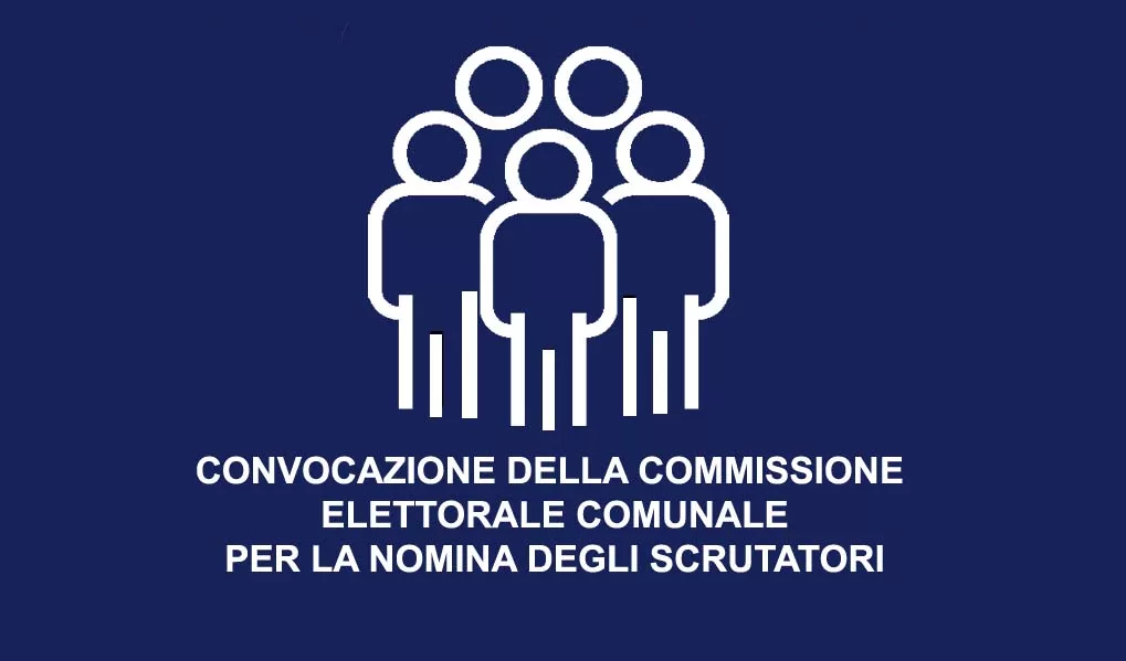 Convocazione Commissione Elettorale Comunale per la nomina degli Scrutatori
